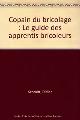 Couverture du produit · Copain du bricolage : Le guide des apprentis bricoleurs