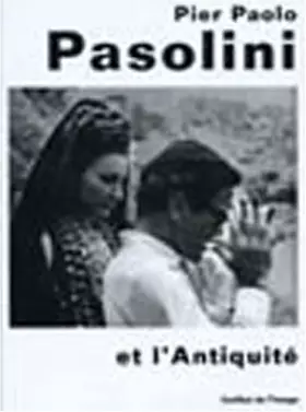 Couverture du produit · Pier Paolo Pasolini et l'Antiquité: Actes du colloque organisé par l'Institut de l'image les 19 et 20 avril 1996