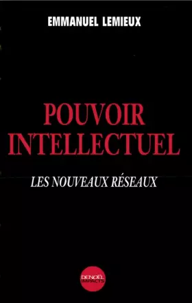 Couverture du produit · Pouvoir intellectuel : Les Nouveaux Réseaux