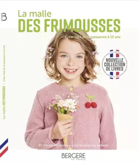 Couverture du produit · La malle DES FRIMOUSSES: Créer l'été, de la naissance à 12 ans