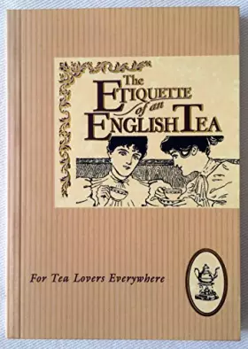 Couverture du produit · Etiquette of an English Tea (The Etiquette Collection)