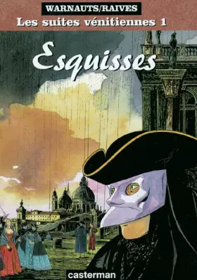 Couverture du produit · Les Suites vénitiennes, tome 1 : Esquisses