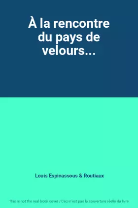 Couverture du produit · À la rencontre du pays de velours...