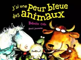 Couverture du produit · J'ai une peur bleue des animaux !