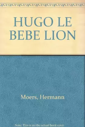 Couverture du produit · HUGO LE BEBE LION