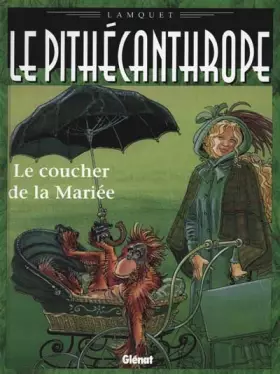 Couverture du produit · Le pithécanthrope, N° 2 : Le coucher de la mariée