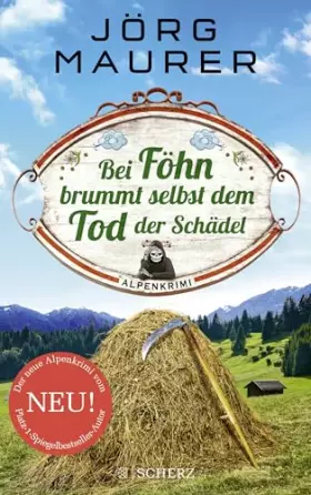 Couverture du produit · Bei Föhn brummt selbst dem Tod der Schädel: Alpenkrimi