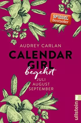 Couverture du produit · Calendar Girl - Begehrt: Juli/August/September | Eine Liebesgeschichte so schön wie Pretty Woman - nur heißer (Calendar Girl Qu