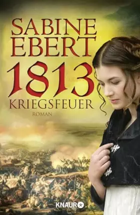 Couverture du produit · 1813 - Kriegsfeuer: Roman