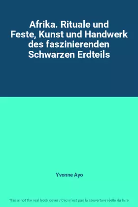 Couverture du produit · Afrika. Rituale und Feste, Kunst und Handwerk des faszinierenden Schwarzen Erdteils