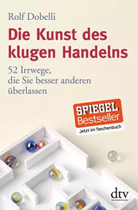 Couverture du produit · Die Kunst des klugen Handelns: 52 Irrwege, die Sie besser anderen überlassen – Durchgehend vierfarbig