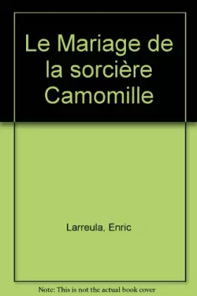 Couverture du produit · Le Mariage de la sorcière Camomille