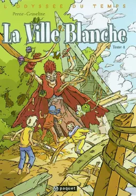 Couverture du produit · L'Odyssée du Temps, Tome 4 : La Ville Blanche