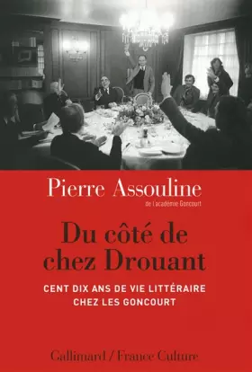 Couverture du produit · Du côté de chez Drouant: Cent dix ans de vie littéraire chez les Goncourt