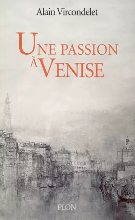 Couverture du produit · Une passion à Venise : Sand et Musset, la légende et la vérité