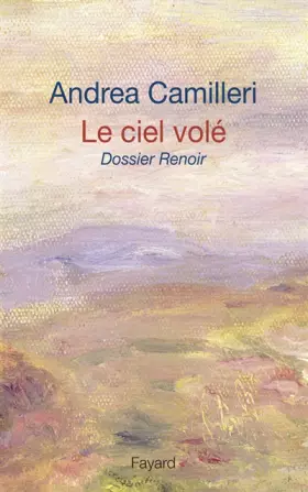 Couverture du produit · Le ciel volé: Dossier Renoir