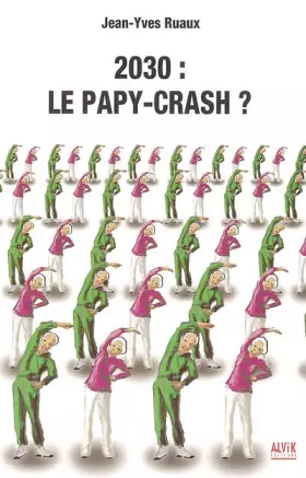 Couverture du produit · 2030 : Le papy crash ?