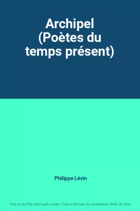 Couverture du produit · Archipel (Poètes du temps présent)