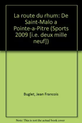 Couverture du produit · La Route du rhum : De Saint-Malo à Pointe-à-Pitre (Sports 2009)