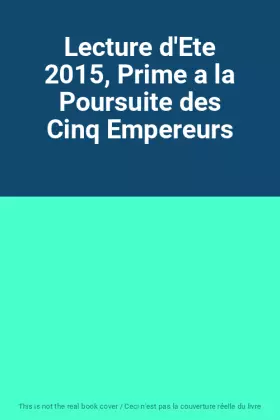 Couverture du produit · Lecture d'Ete 2015, Prime a la Poursuite des Cinq Empereurs