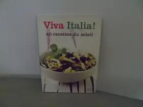 Couverture du produit · Viva Italia! 40 recettes du soleil