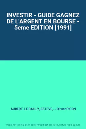 Couverture du produit · INVESTIR - GUIDE GAGNEZ DE L'ARGENT EN BOURSE - 5eme EDITION [1991]