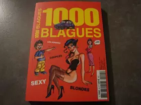 Couverture du produit · 1000 BLAGUES N°24 !! "LES HOMMES, COUPLES, SEXY, BLONDES" à ne pas mettre entre toutes les mains !