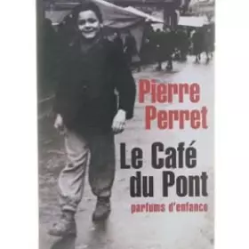 Couverture du produit · Le café du Pont : Parfums d'enfance