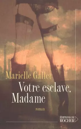 Couverture du produit · Votre esclave, Madame...