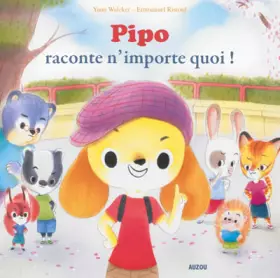 Couverture du produit · Pipo Raconte N'Importe Quoi ! (Coll. Mes Ptits Albums)