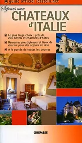 Couverture du produit · Châteaux d'Italie: 200 Demeures prestigieuses pour des séjours de rêve