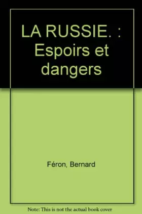Couverture du produit · LA RUSSIE. : Espoirs et dangers