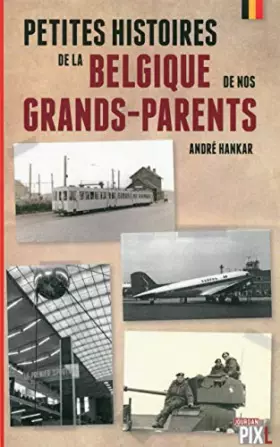 Couverture du produit · Petites histoires de la Belgique de nos grands-parents