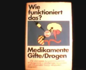 Couverture du produit · Wie funktioniert das? Medikamente, Gifte, Drogen.