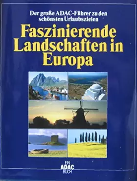 Couverture du produit · Faszinierende Landschaften in Europa - Der große ADAC Führer zu den schönsten Urlaubszielen - Umfangreiches Reisebuch