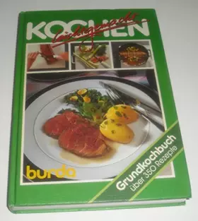 Couverture du produit · Kochen leichtgemacht: Grundkochbuch mit über 350 Rezepten, Schritt für Schritt erklärt (Burda Kochbuch) (German Edition)