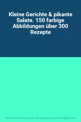 Couverture du produit · Kleine Gerichte & pikante Salate. 150 farbige Abbildungen über 300 Rezepte