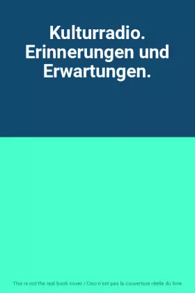 Couverture du produit · Kulturradio. Erinnerungen und Erwartungen.