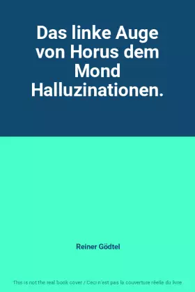 Couverture du produit · Das linke Auge von Horus dem Mond Halluzinationen.