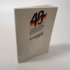 Couverture du produit · Vierzig Jahre Bundesrepublik Deutschland. Staatsakt am 24. Mai 1989.