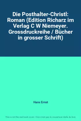 Couverture du produit · Die Posthalter-Christl: Roman (Edition Richarz im Verlag C W Niemeyer. Grossdruckreihe / Bücher in grosser Schrift)