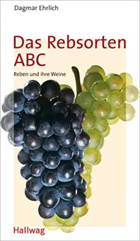 Couverture du produit · Das Rebsorten ABC. Reben und ihre Weine