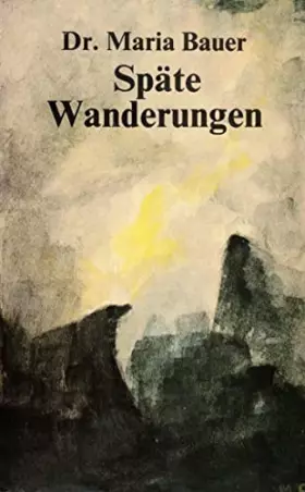 Couverture du produit · Späte Wanderungen. Reisen in China, Rußland und in Südwestafrika 1978 - 1985 sowie Aphorismen