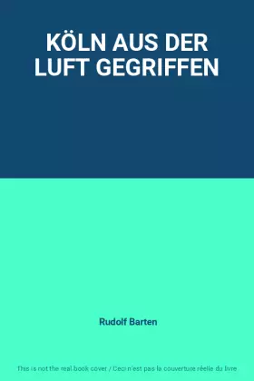 Couverture du produit · KÖLN AUS DER LUFT GEGRIFFEN