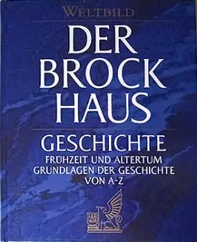 Couverture du produit · Der Brockhaus. Geschichte. Bd. I (Frühzeit und Altertum Grundlagen der Geschichte von A - Z)