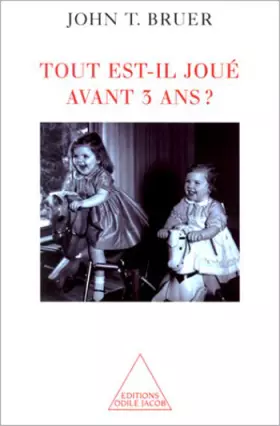 Couverture du produit · Tout est-il joué avant 3 ans ?