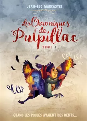 Couverture du produit · Les chroniques de Pulpillac - tome 1 Quand les poules avaient des dents... (1)