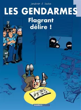 Couverture du produit · Gendarmes, tome 1 : Flagrant délire !