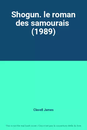 Couverture du produit · Shogun. le roman des samourais  (1989)