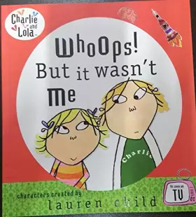 Couverture du produit · Whoops But it Wasn't Me (Charlie and Lola)